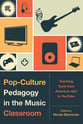 Pop-Culture Pedagody in the Music Classroom book cover